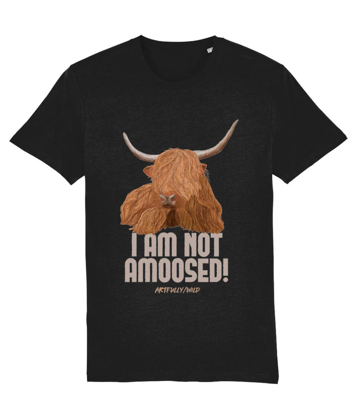 'I AM NOT AMOOSED' Print on Black Eco-friendly T-Shirt. Unisex/Women/Men. Certi-fied Organic Clothing. Original Highland Cow Illustration by Artfully/Wild. Printed in the UK.