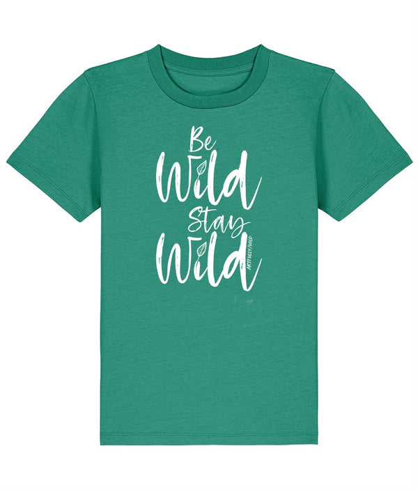 BE WILD STAY WILD Organic T-Shirt [KIDS]