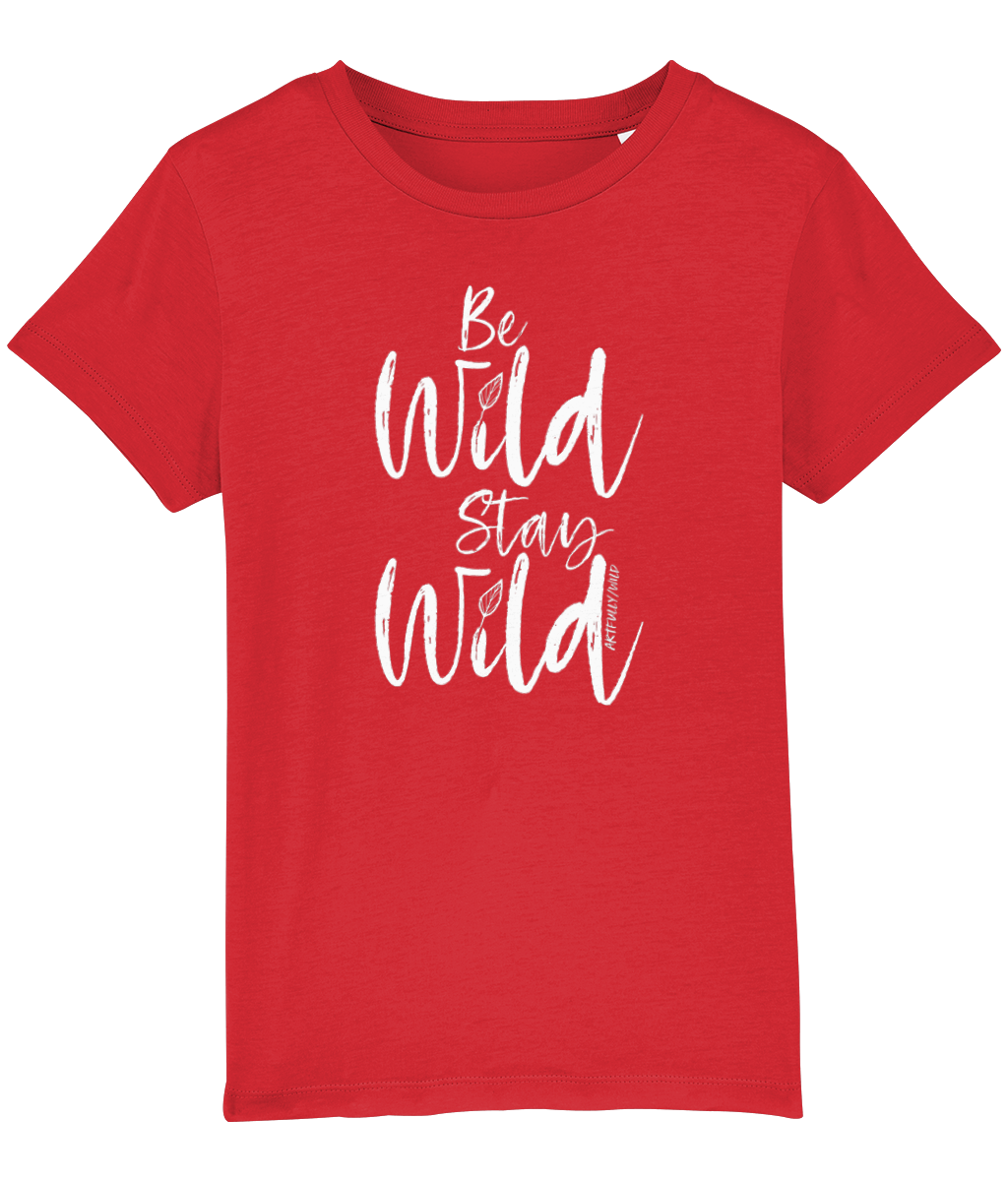 BE WILD STAY WILD Organic T-Shirt [KIDS]