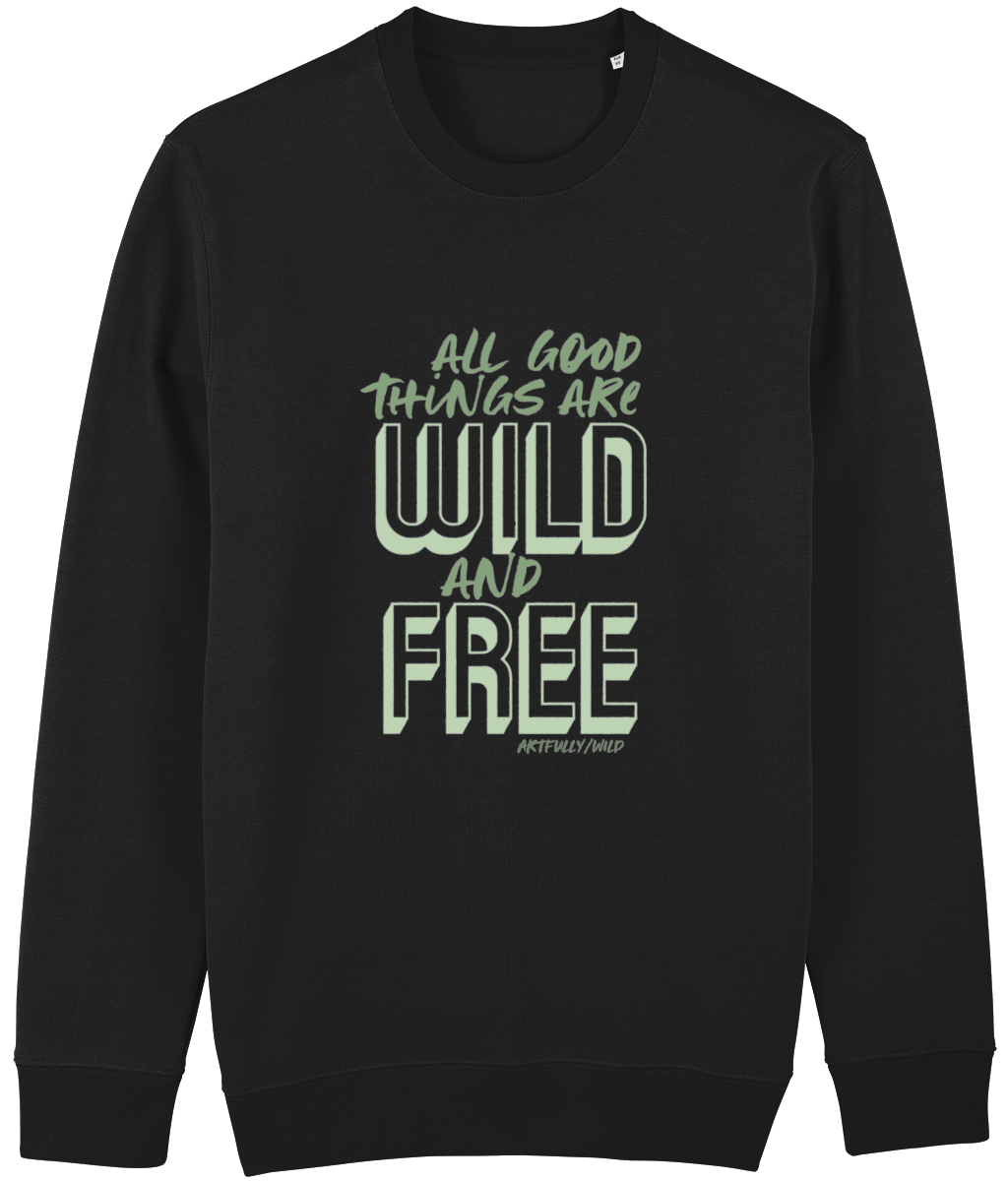 WILD AND FREE Organic Fitted Crew Sweatshirt [UNISEX]