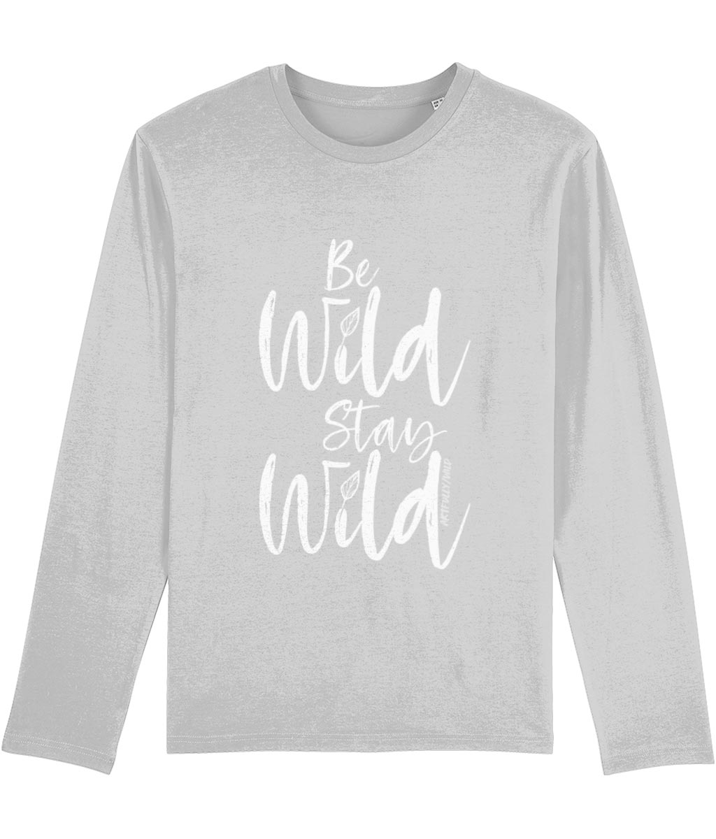 ‘BE WILD STAY WILD’ Men's Grey Marl Long-Sleeved T-Shirt. Certified organic cotton. White slogan print with water-based inks.