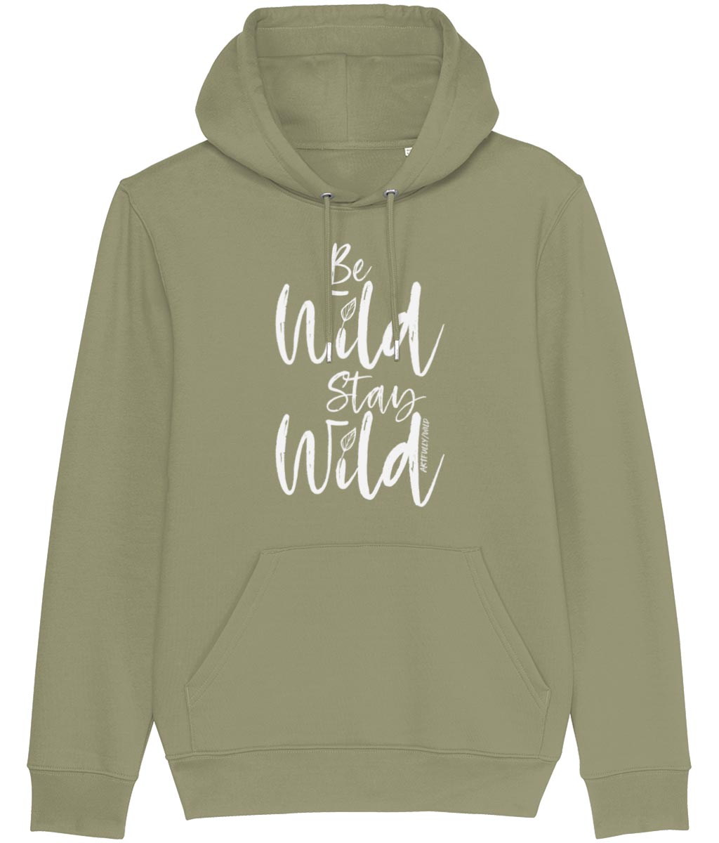 BE WILD STAY WILD Organic Unisex Heavy Hoodie | Artfully Wild