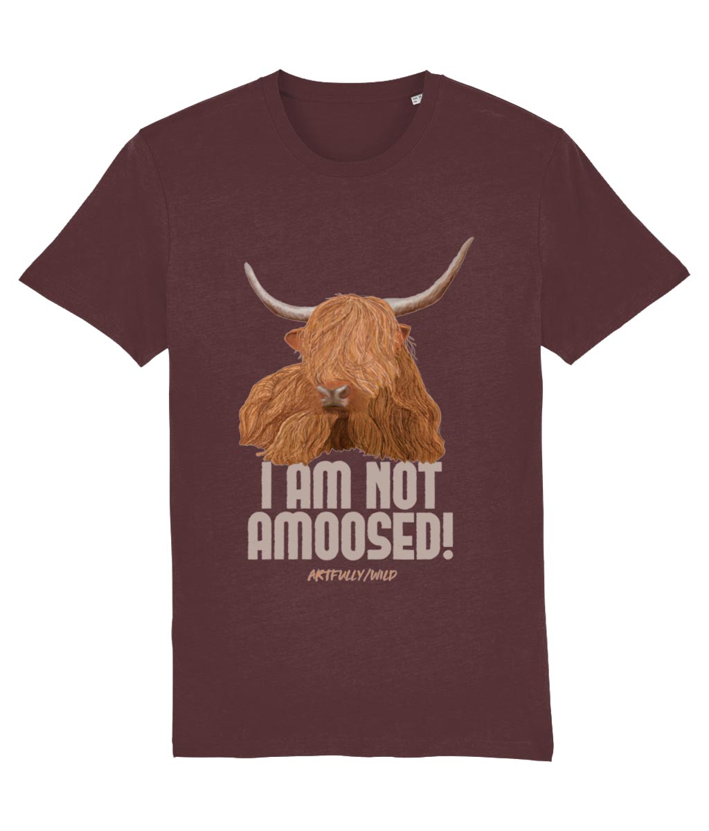 'I AM NOT AMOOSED' Print on Burgundy Sustainable T-Shirt. Unisex/Women/Men. Certified Organic Clothing. Original Highland Cow Illustration by Artfully/Wild.